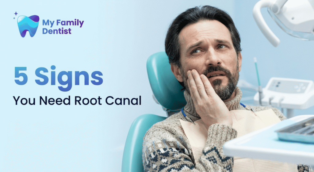 5 Signs You Need Root Canal Treatment