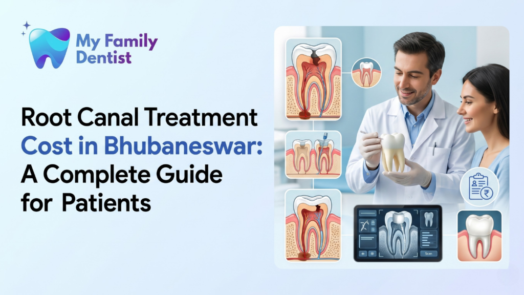 Root Canal Treatment Cost in Bhubaneswar: A Complete Guide for Patients