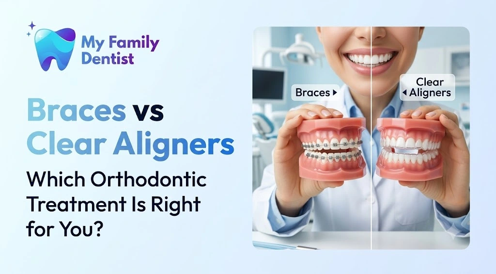 Braces vs Clear Aligners: Which Orthodontic Treatment Is Right for You?