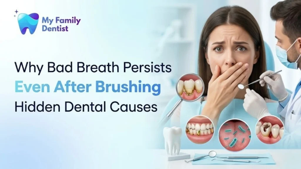 Why Bad Breath Persists Even After Brushing: Hidden Dental Causes