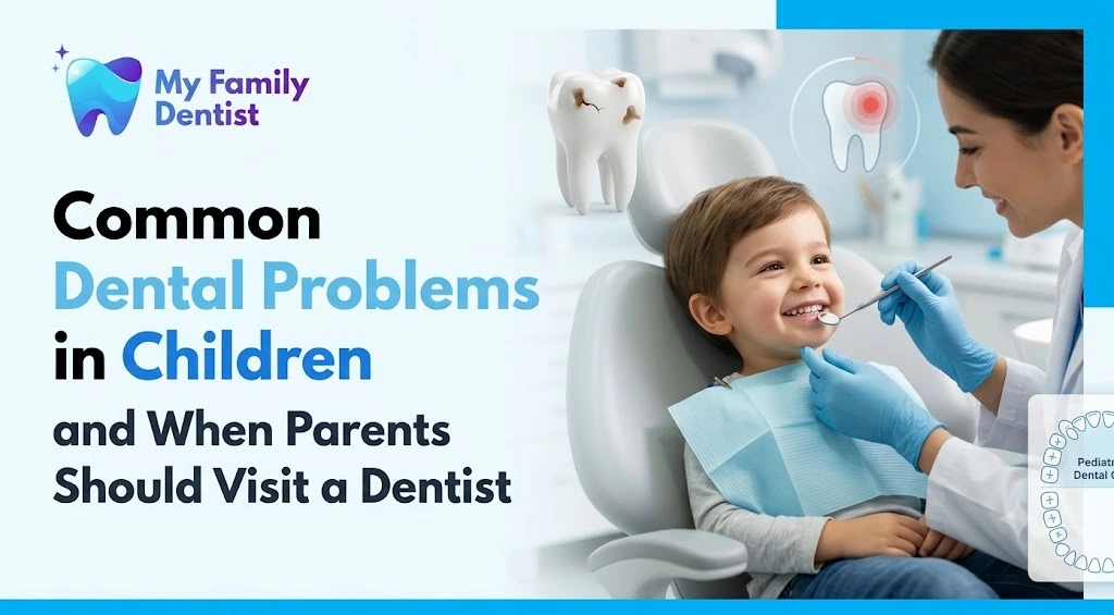 Common Dental Problems in Children and When Parents Should Visit a Dentist